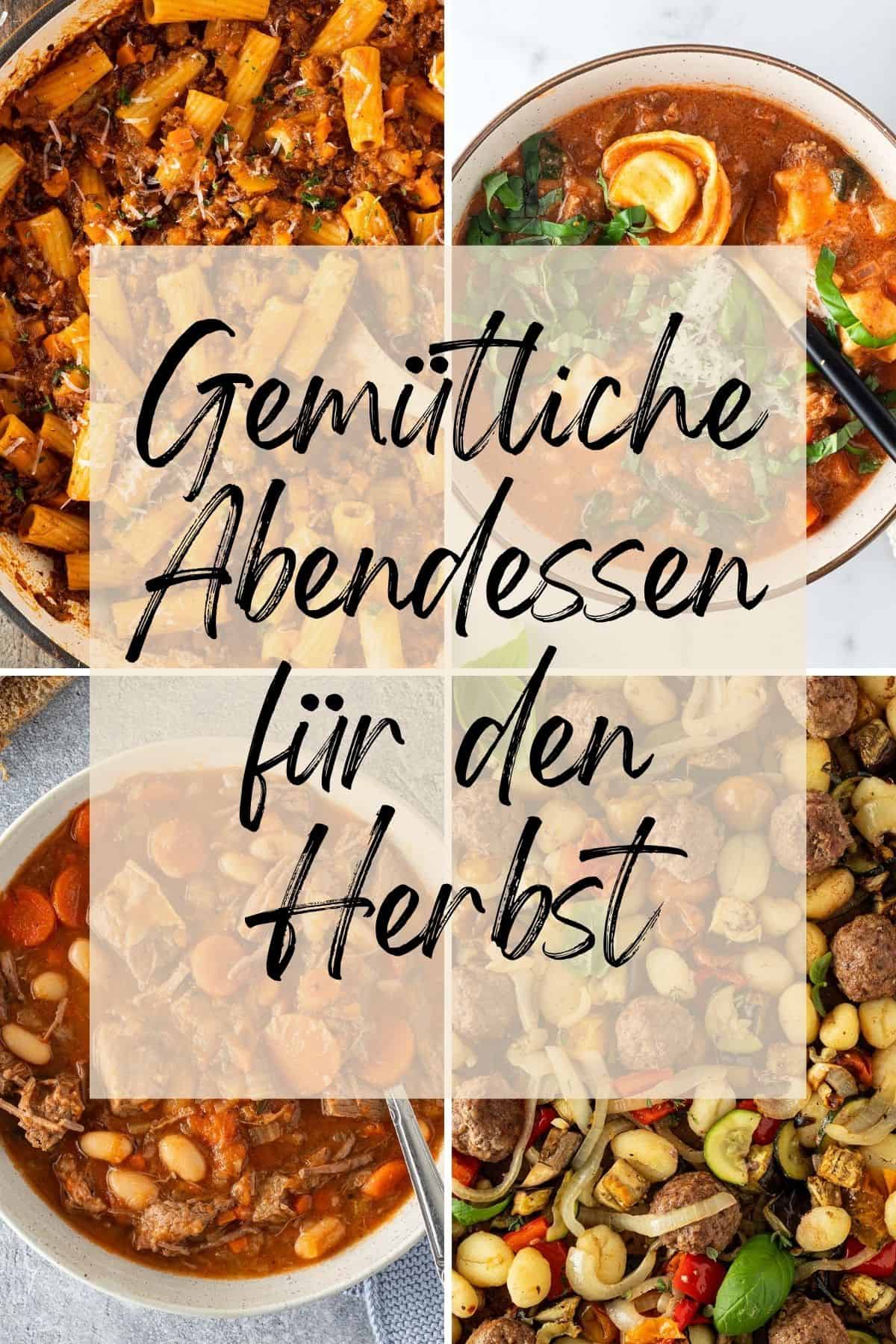 Collage aus vier verschiedenen Herbst Rezepten mit dem überlagerten Textzug "Gemütliche Abendessen für den Herbst".