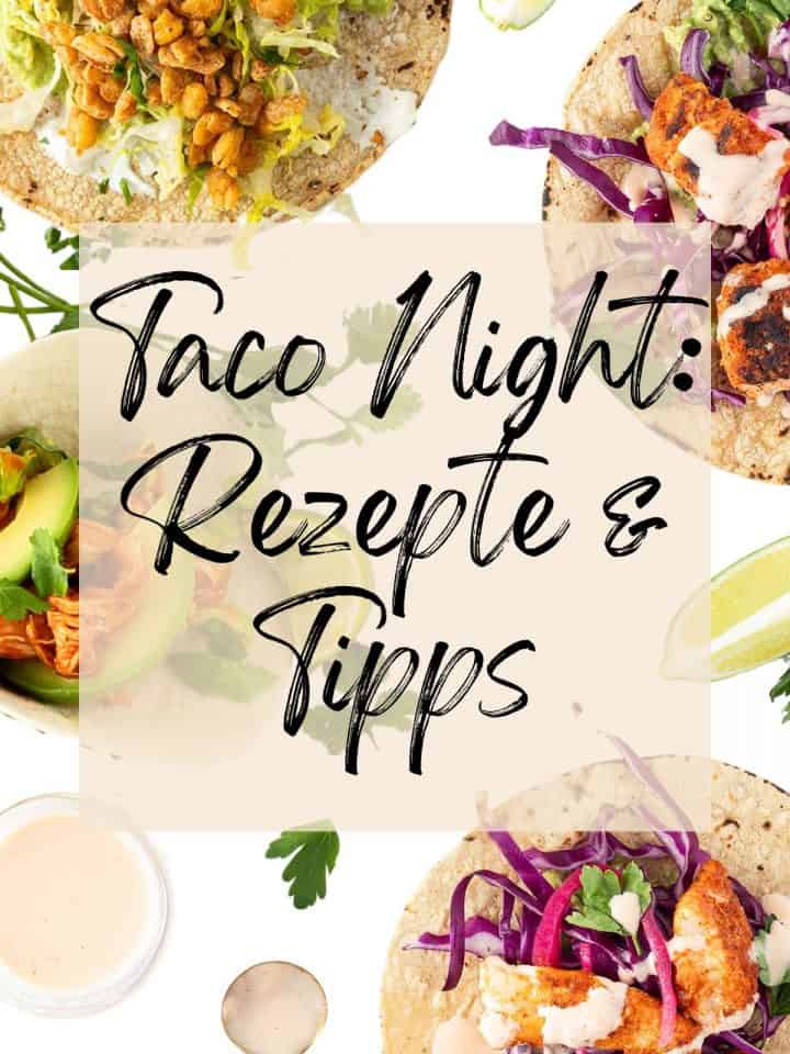 Verschiedene Tacos vor einem weißen Untergrund mit dem Text-Overlay "Taco Night: Rezepte und Tipps".