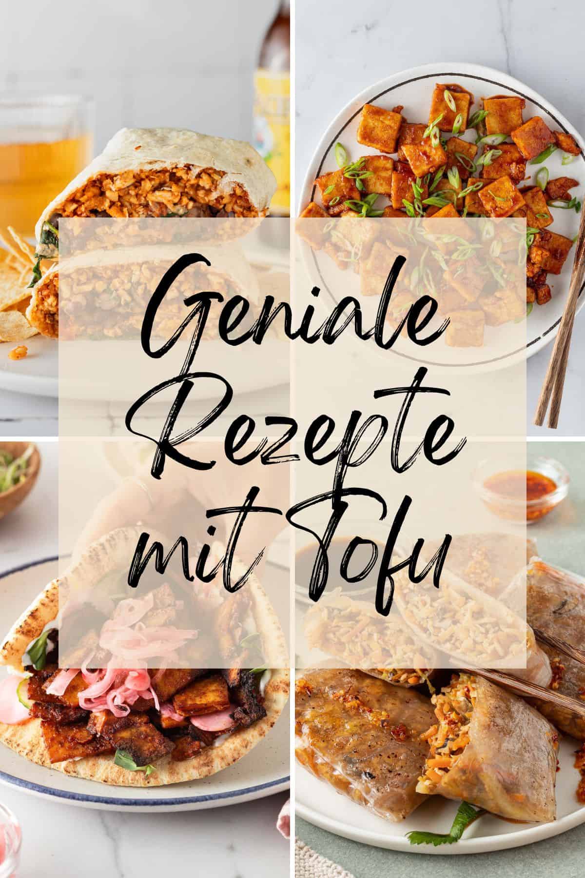 Collage aus vier Bildern von vier Gerichten mit Tofu, darüber der Text-Overlay geniale Rezepte mit Tofu.