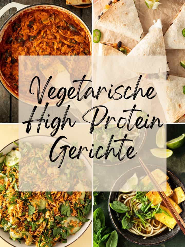Collage mit vier vegetarischen High Protein Gerichten, darunter ein rotes Auberginen-Linsen-Curry, Quesadillas mit Bohnen, eine Reispfanne mit Gurke und Spinat sowie eine Udon-Nudelsuppe mit Tofu und frischen Kräutern.